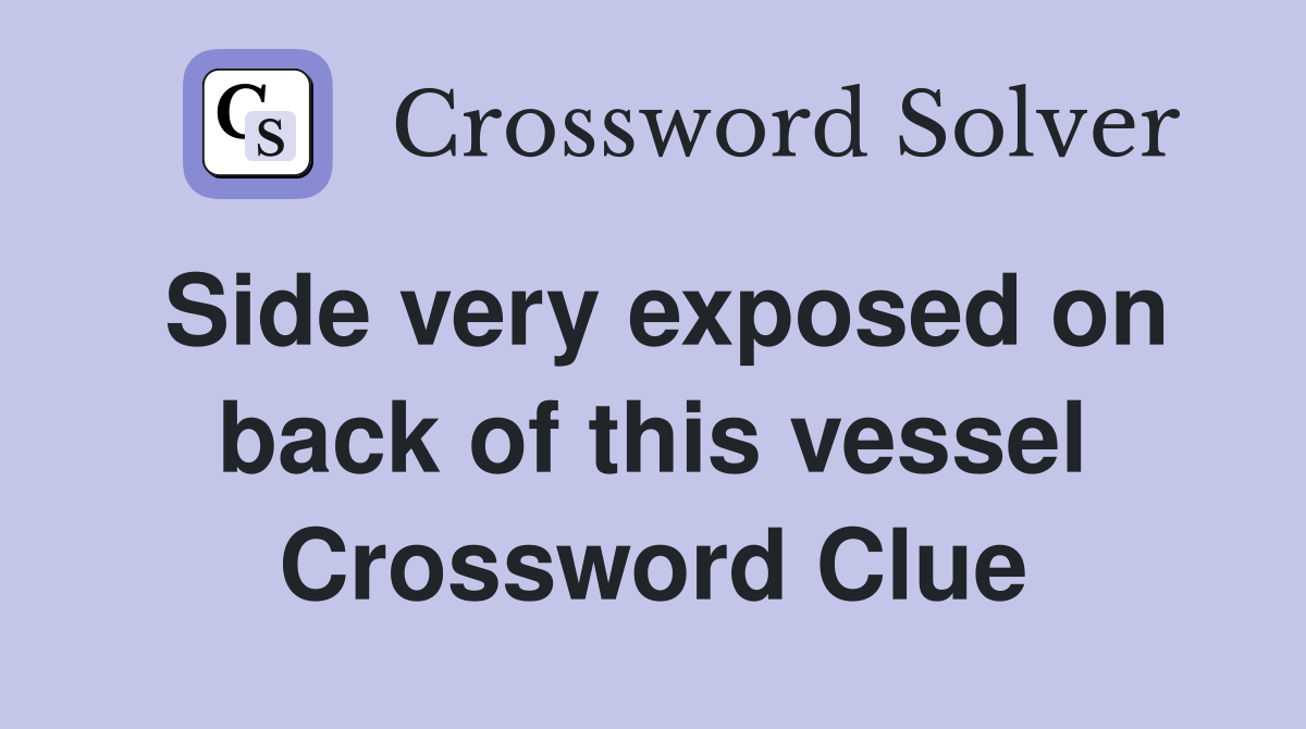 Side very exposed on back of this vessel Crossword Clue