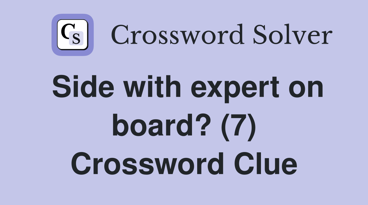 Side with expert on board? (7) Crossword Clue