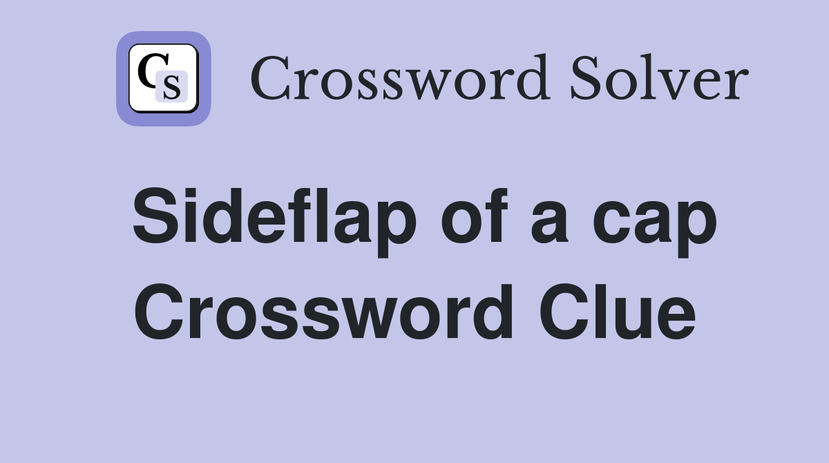 Sideflap of a cap Crossword Clue