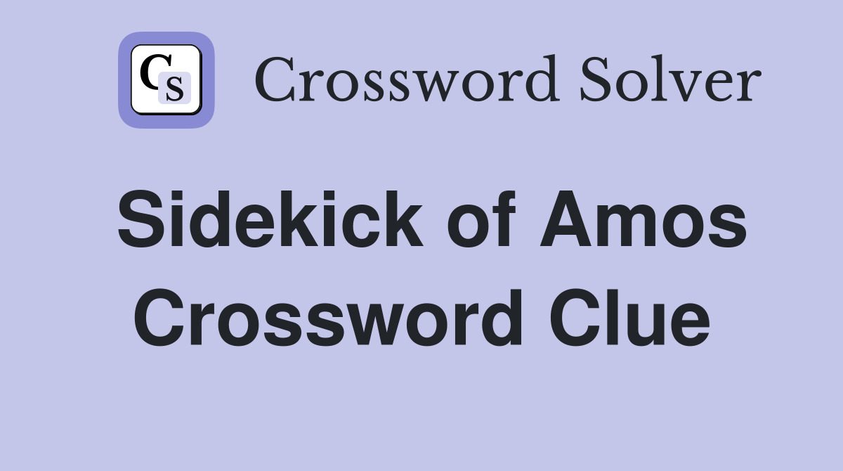 Sidekick of Amos Crossword Clue