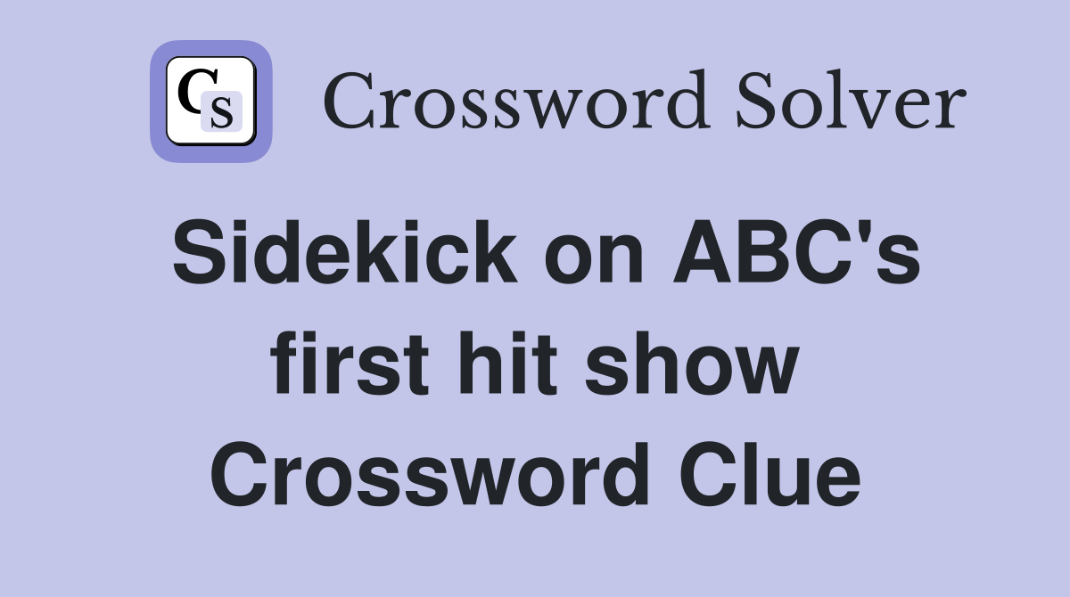 Sidekick on ABC's first hit show Crossword Clue