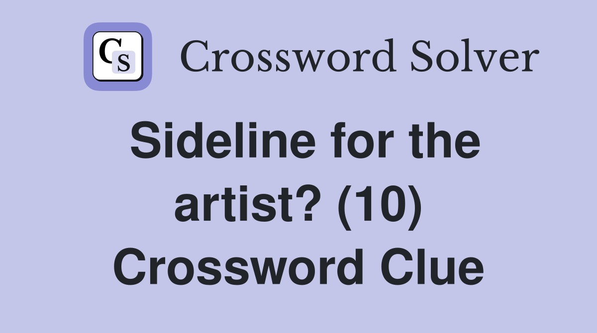 Sideline for the artist? (10) Crossword Clue