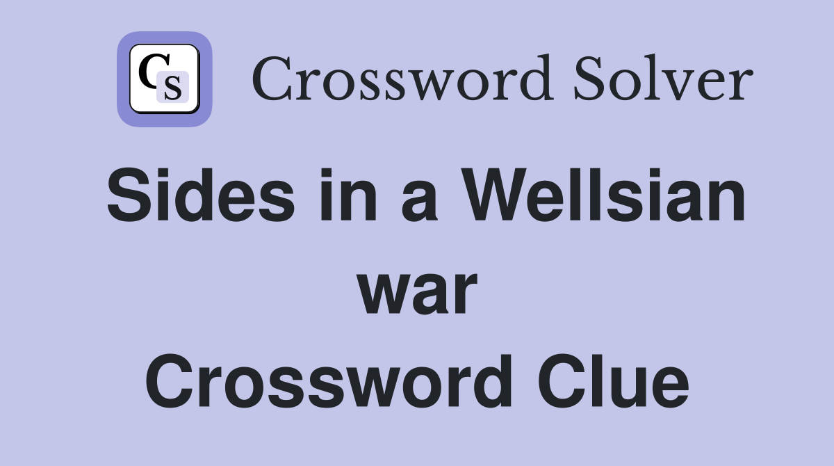 Sides in a Wellsian war Crossword Clue