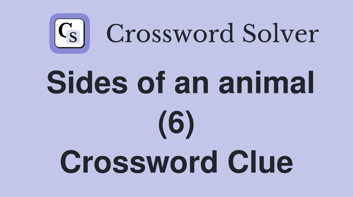 Sides of an animal (6) Crossword Clue