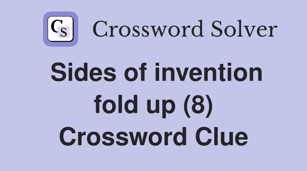 Sides of invention fold up (8) Crossword Clue