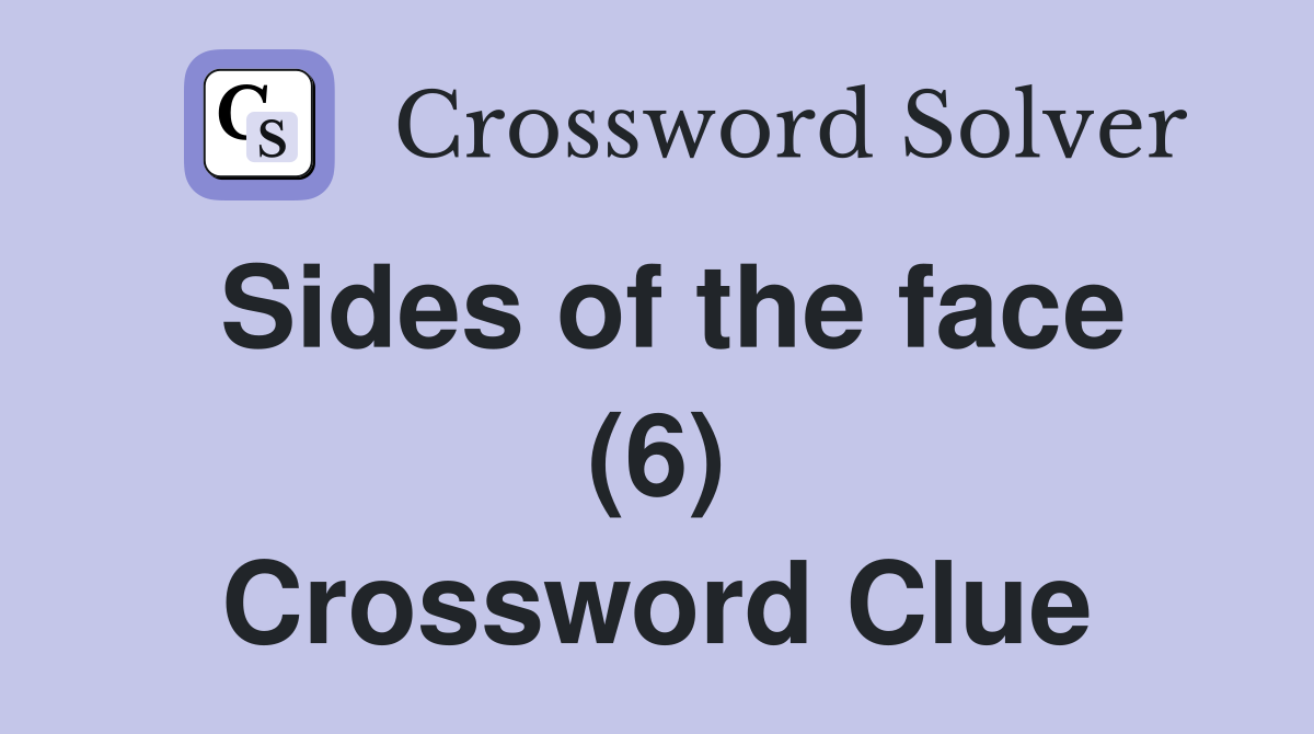 Sides of the face (6) Crossword Clue