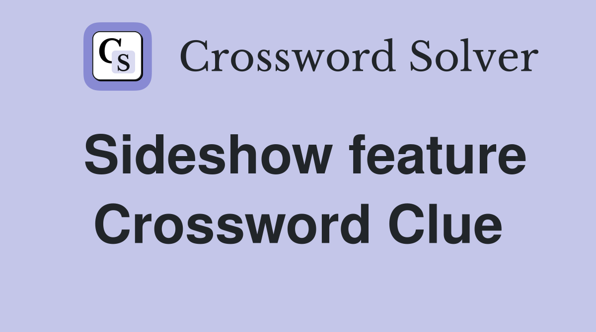 Sideshow feature Crossword Clue