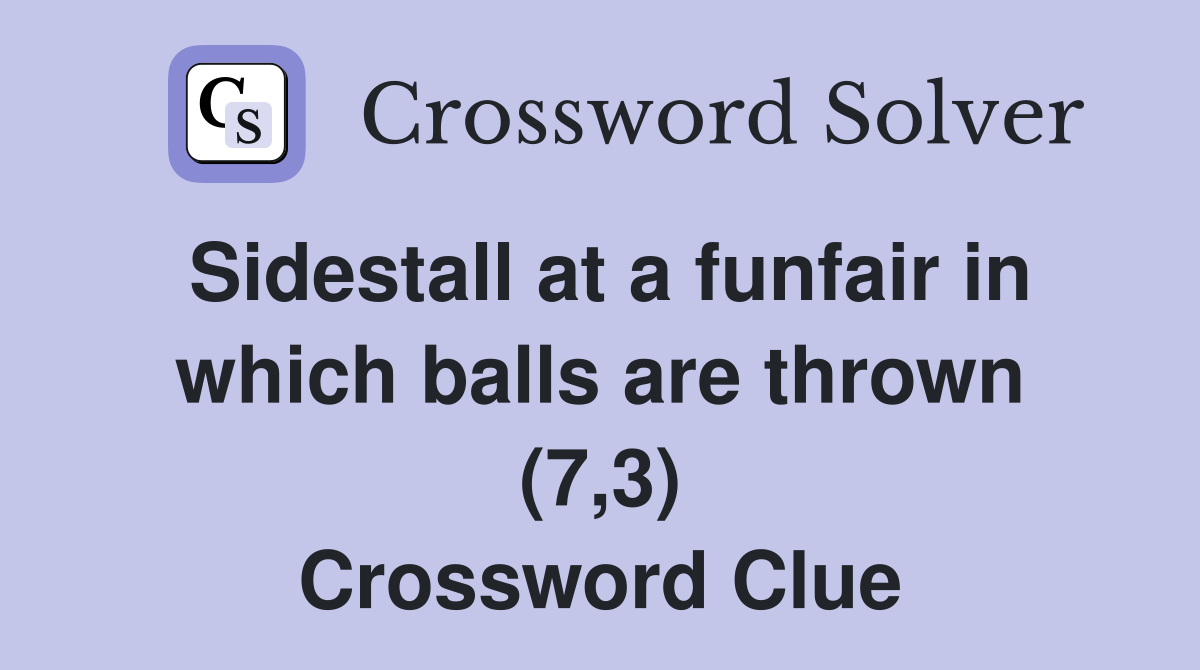 Sidestall at a funfair in which balls are thrown (7,3) Crossword Clue