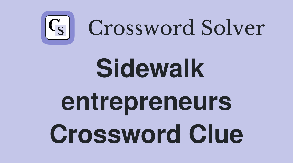 Sidewalk entrepreneurs Crossword Clue