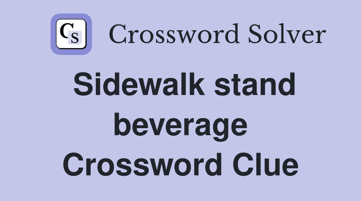 Sidewalk stand beverage Crossword Clue