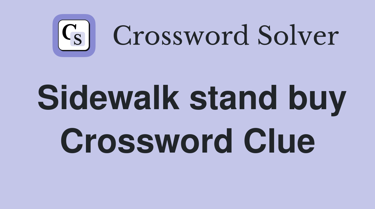Sidewalk stand buy Crossword Clue