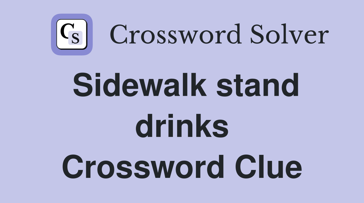 Sidewalk stand drinks Crossword Clue