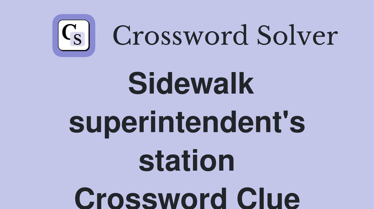 Sidewalk superintendent's station Crossword Clue