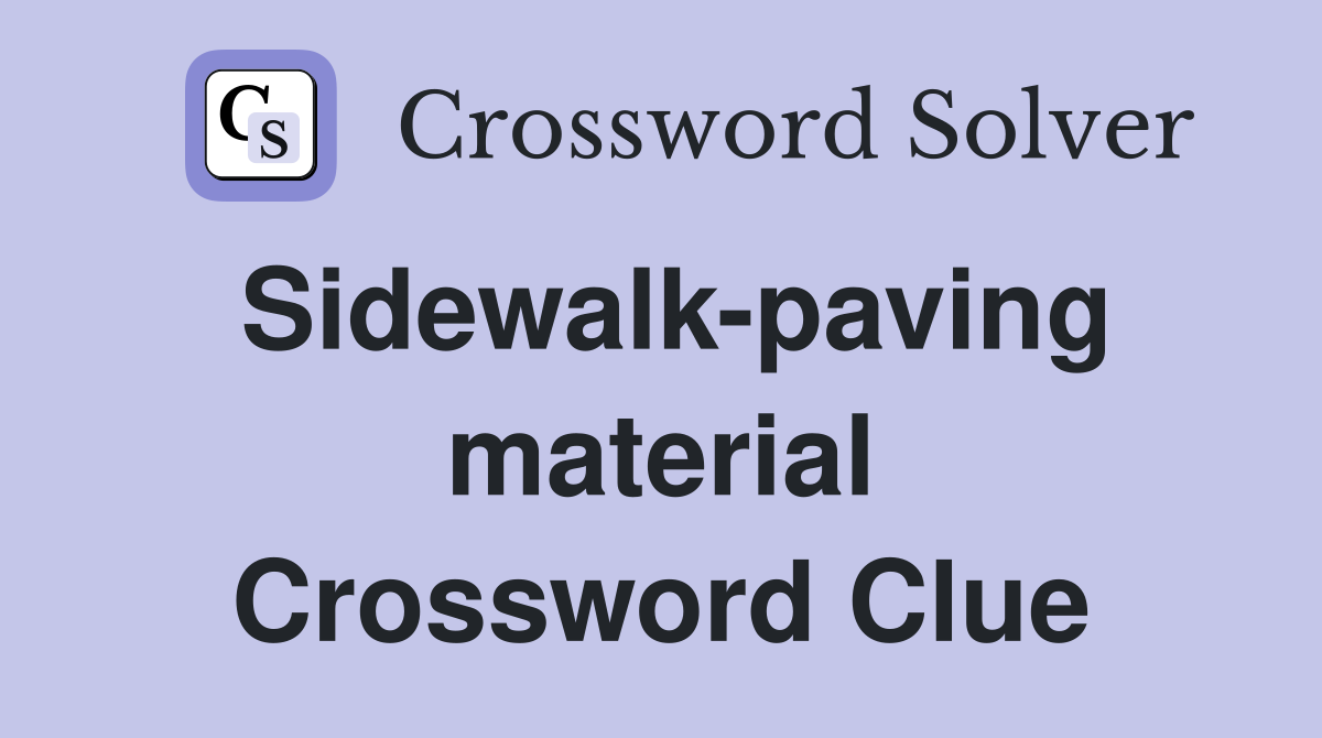 Sidewalk-paving material Crossword Clue