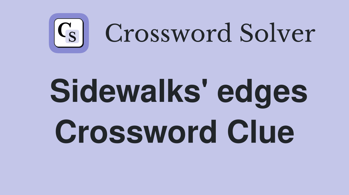 Sidewalks' edges Crossword Clue