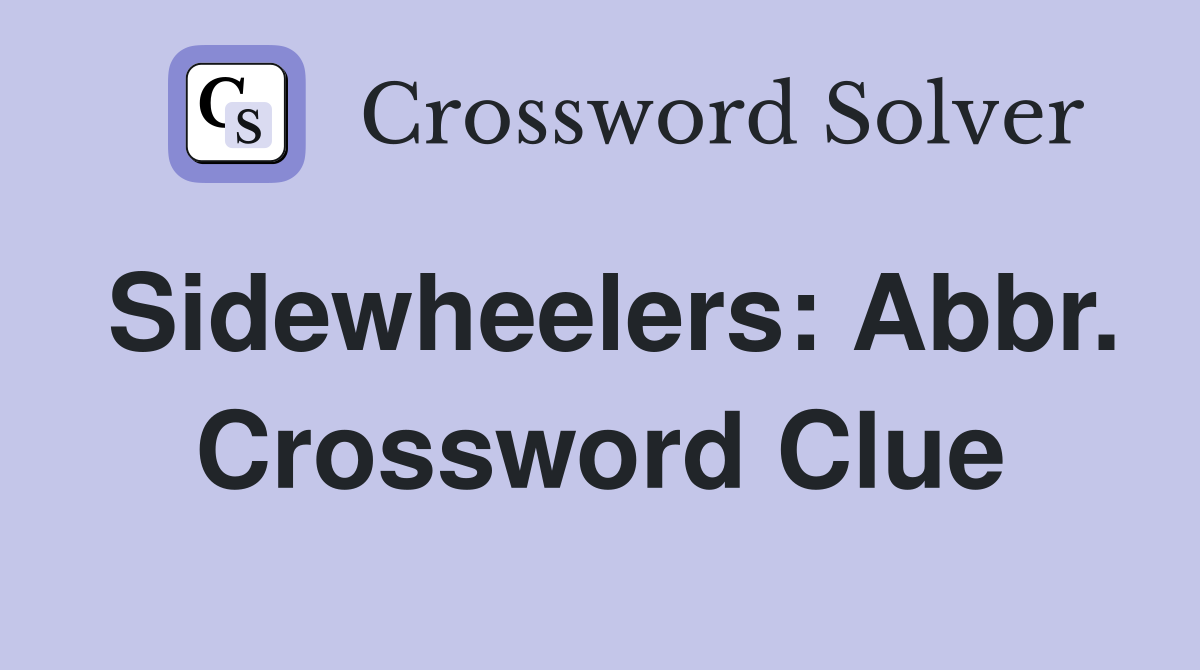 Sidewheelers: Abbr. Crossword Clue