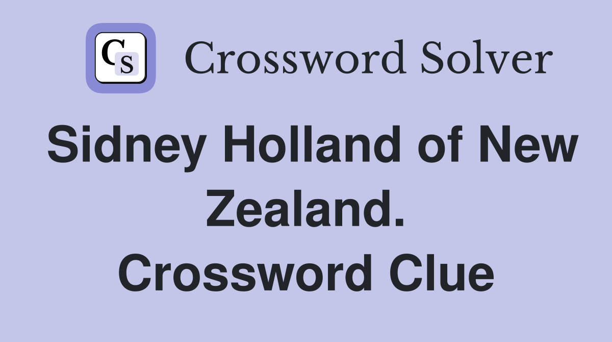 Sidney Holland of New Zealand. Crossword Clue