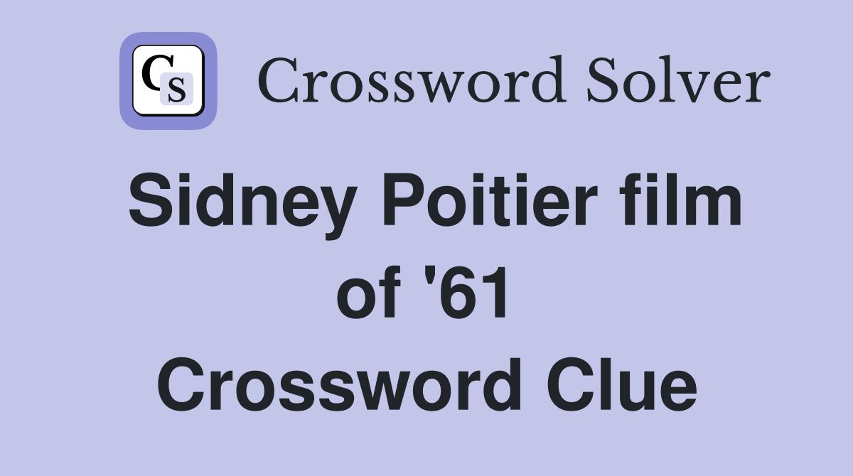 Sidney Poitier film of '61 Crossword Clue