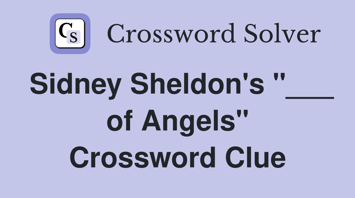 Sidney Sheldon's "___ of Angels" Crossword Clue