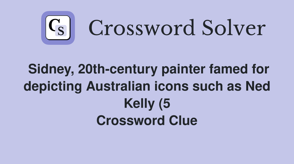 Sidney 20th century painter famed for depicting Australian icons such Sidney 20th century painter famed for depicting Australian icons such