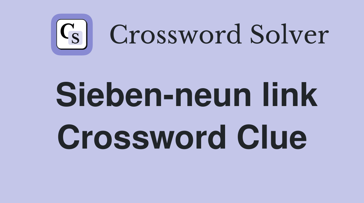 Sieben-neun link Crossword Clue