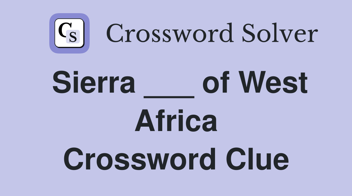 Sierra ___ of West Africa Crossword Clue