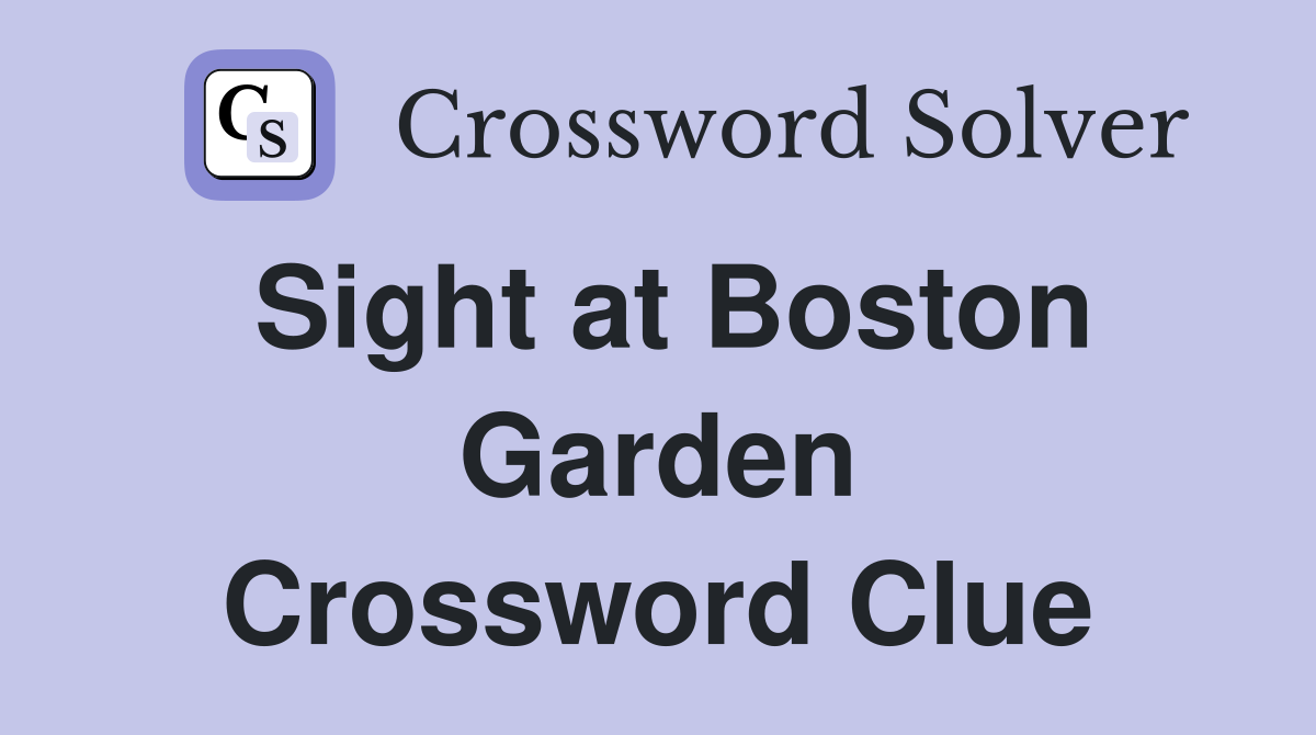Sight at Boston Garden Crossword Clue