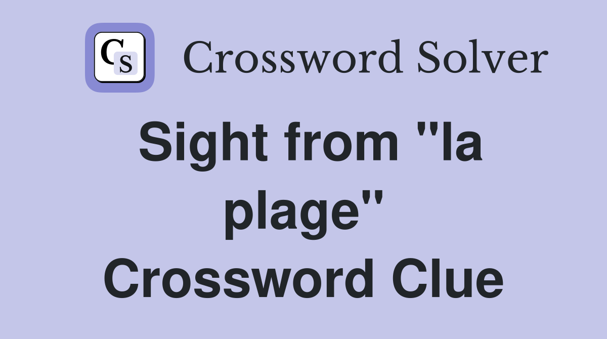 Sight from "la plage" Crossword Clue