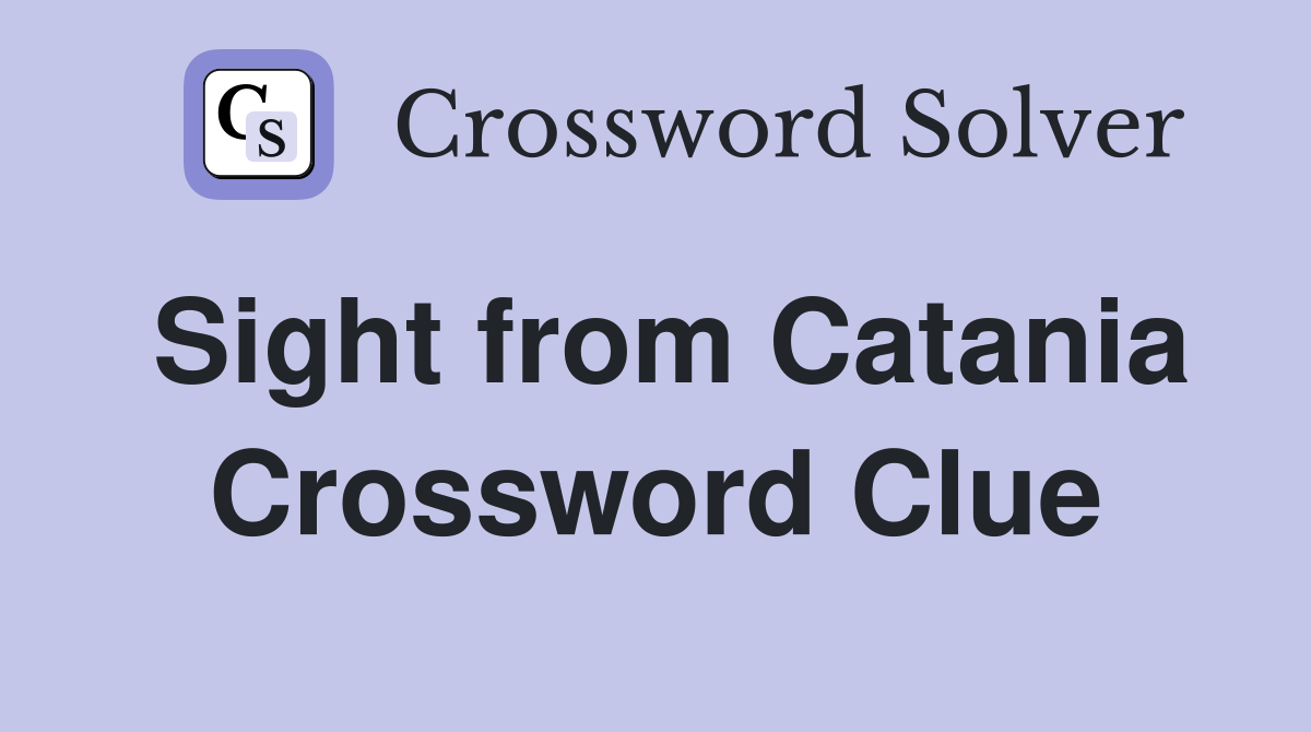Sight from Catania Crossword Clue