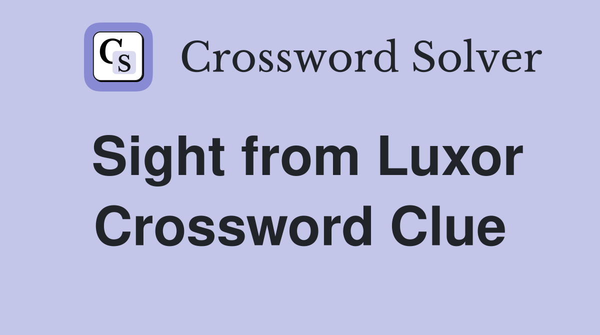 Sight from Luxor Crossword Clue