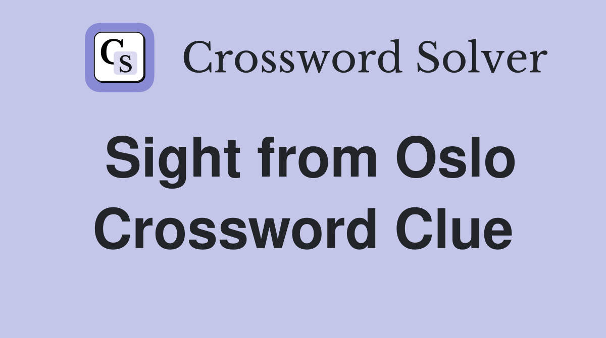 Sight from Oslo Crossword Clue