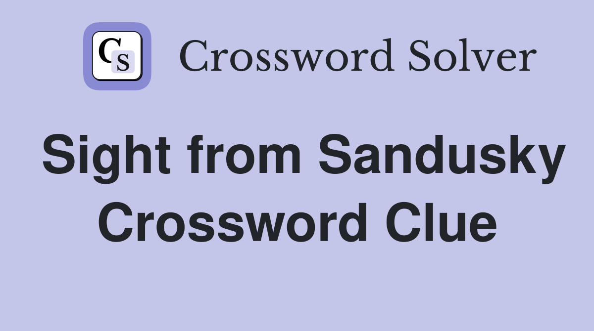 Sight from Sandusky Crossword Clue