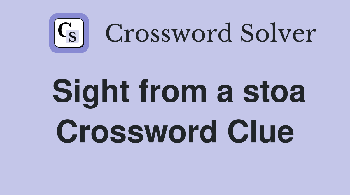 Sight from a stoa Crossword Clue