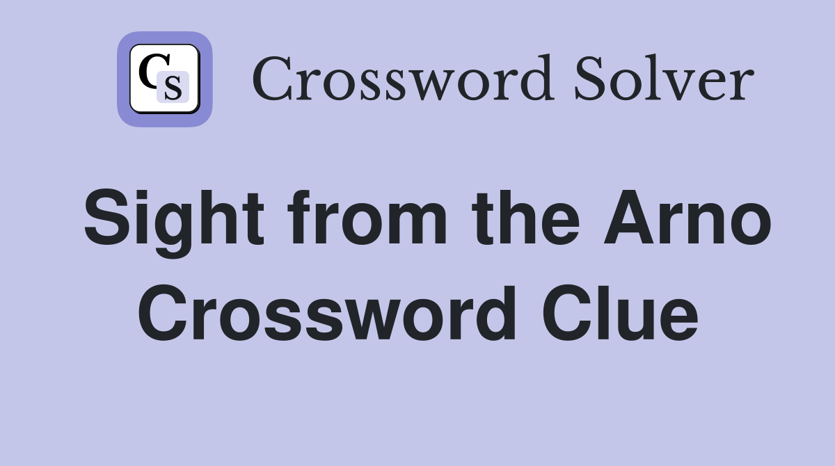 Sight from the Arno Crossword Clue