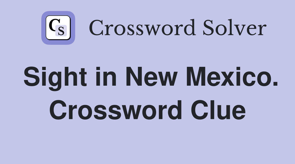 Sight in New Mexico. Crossword Clue