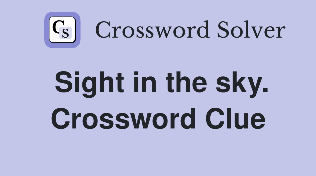 Sight in the sky. Crossword Clue