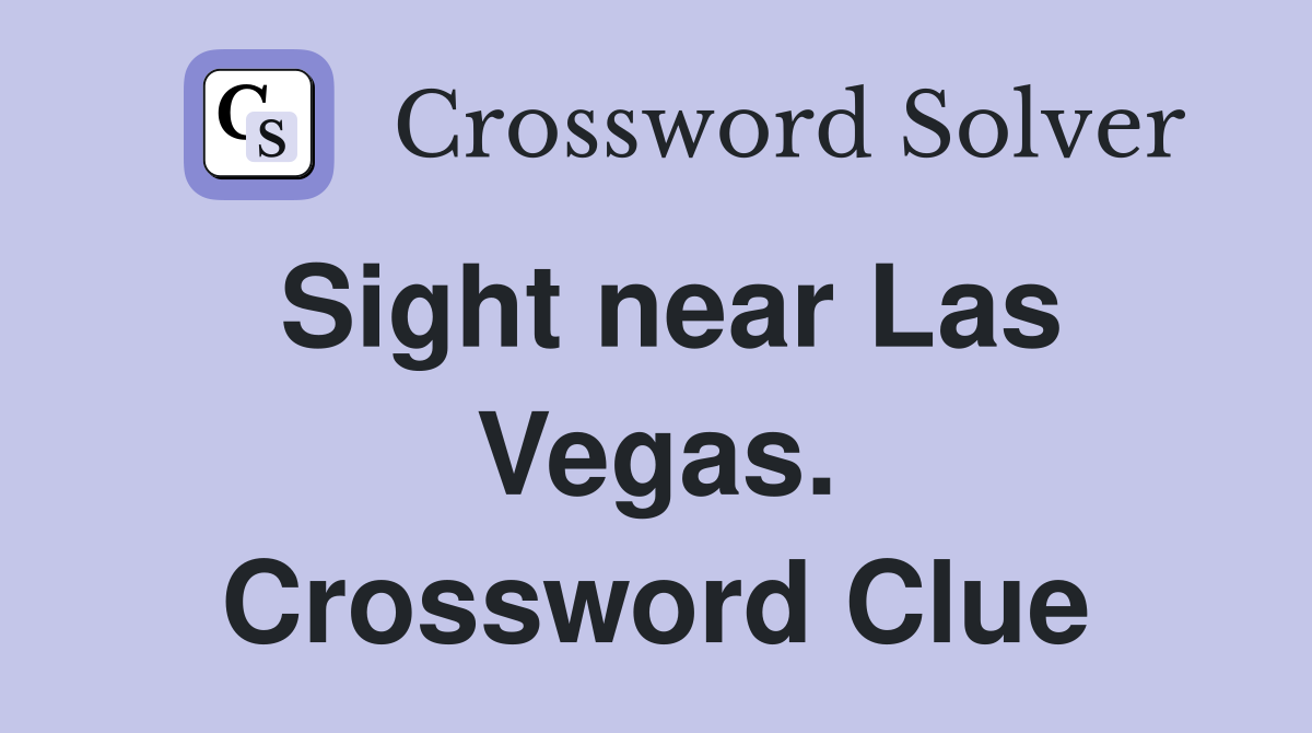 Sight near Las Vegas. Crossword Clue
