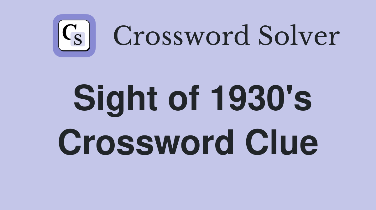 Sight of 1930's Crossword Clue