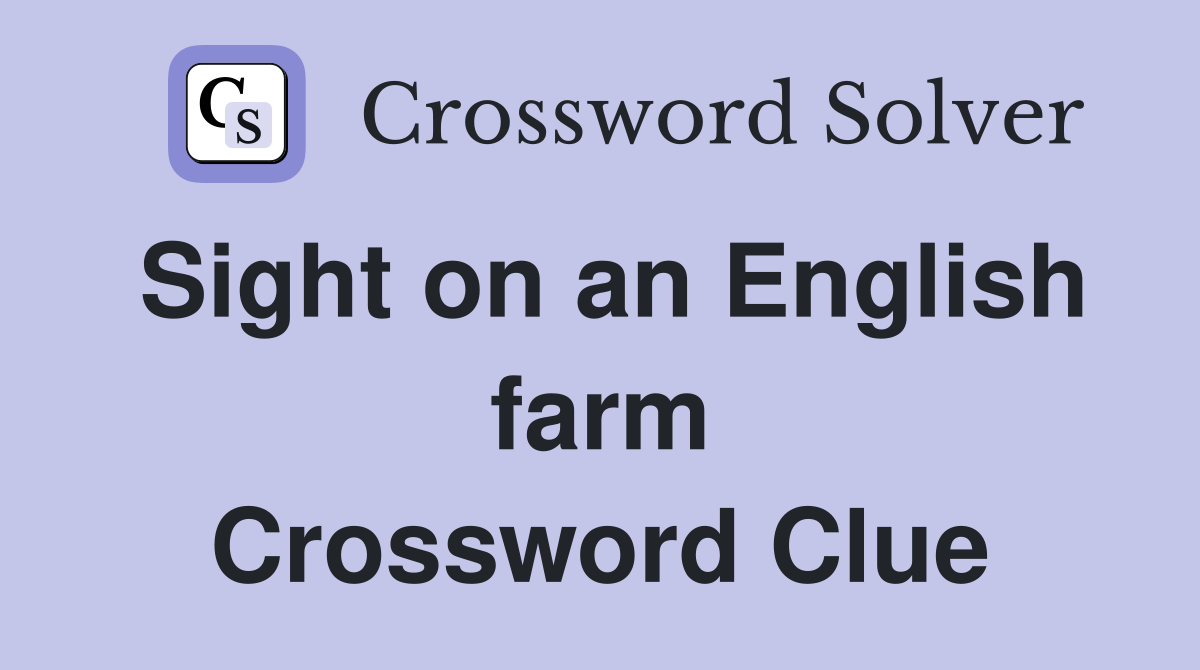 Sight on an English farm Crossword Clue