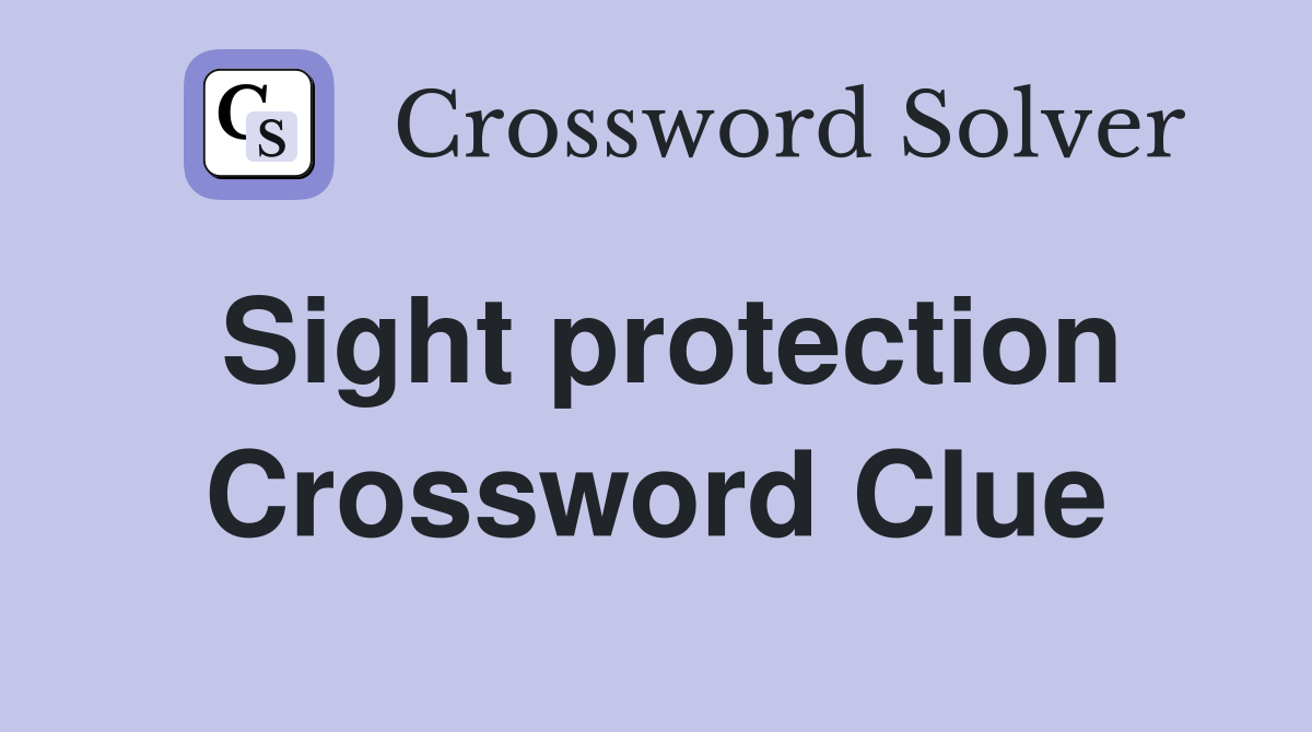 Sight protection Crossword Clue