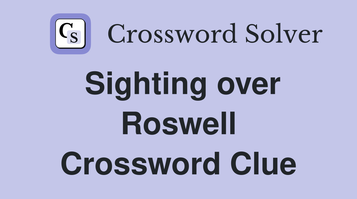 Sighting over Roswell Crossword Clue