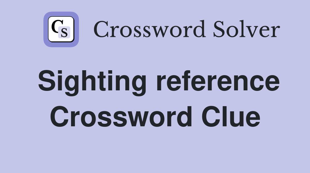 Sighting reference Crossword Clue