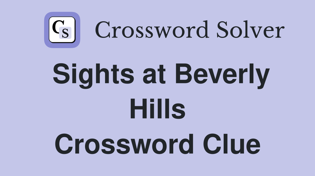 Sights at Beverly Hills Crossword Clue