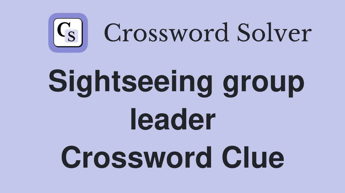 Sightseeing group leader Crossword Clue