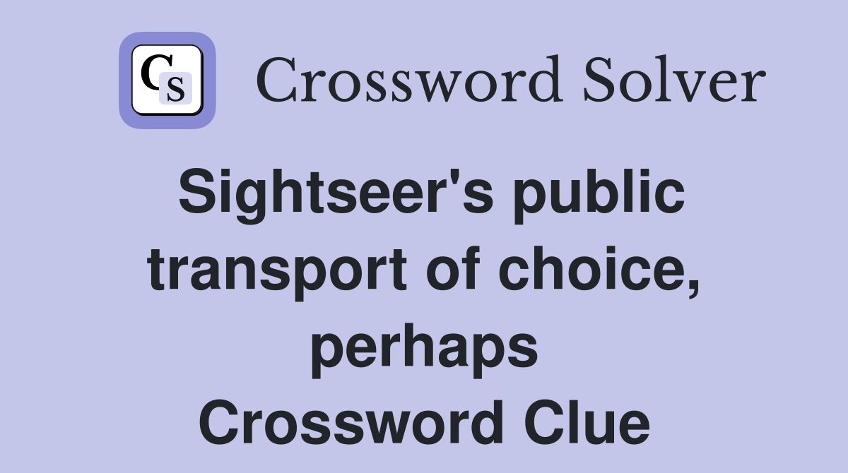 Sightseer's public transport of choice, perhaps Crossword Clue