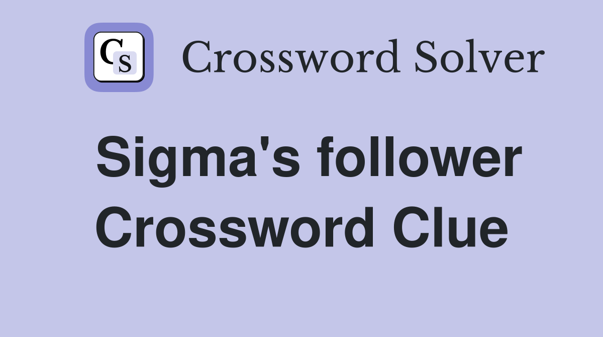 Sigma's follower Crossword Clue