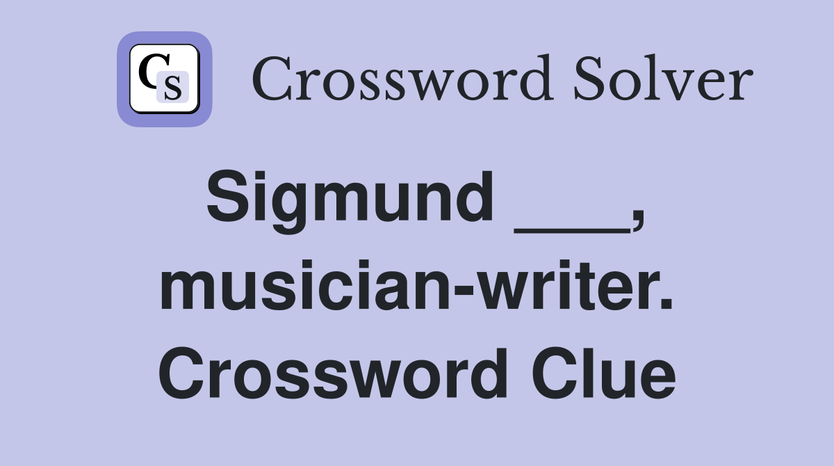 Sigmund ___, musician-writer. Crossword Clue