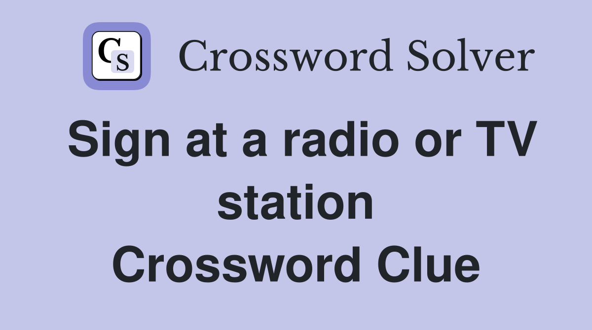 Sign at a radio or TV station Crossword Clue