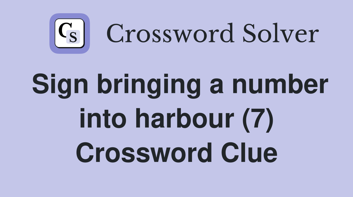 Sign bringing a number into harbour (7) Crossword Clue