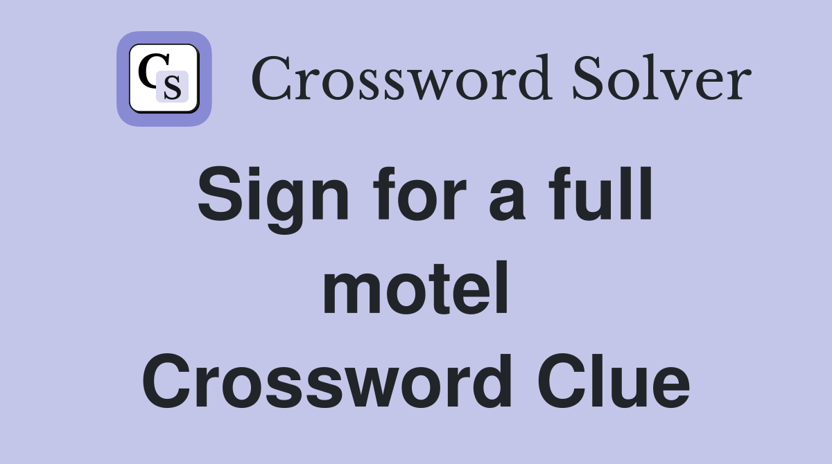 Sign for a full motel Crossword Clue